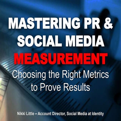 Mastering PR & Social Media Measurement: Choosing the Right Metrics to Prove ...