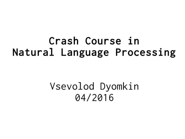 Crash Course in Natural Language Processing (2016)