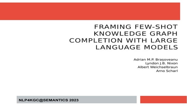 Framing Few Shot Knowledge Graph Completion with Large Language Models