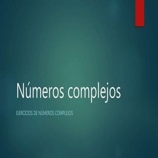 Números complejos ejercicios