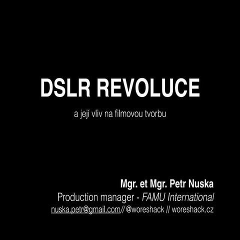 NMI16 Petr Nuska – DSLR revoluce a její vliv na filmovou tvorbu
