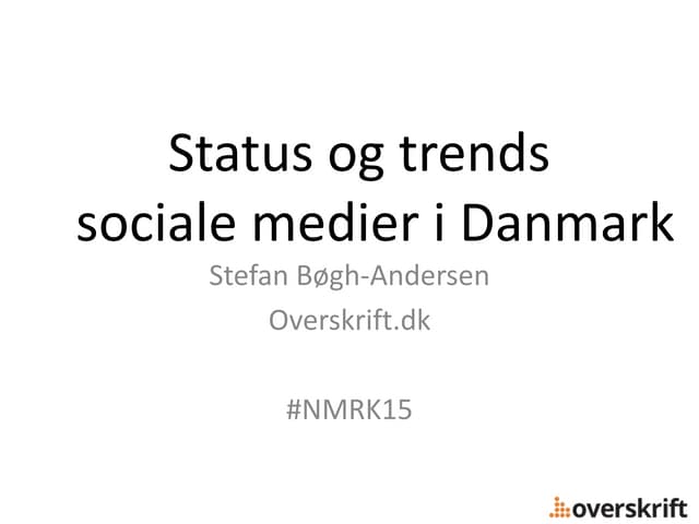 Sociale medier i Danmark, status og...