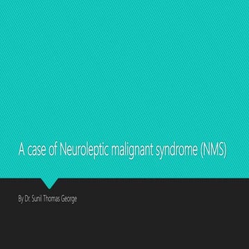 A Case of Neuroleptic Malignant Syndrome | PPTX