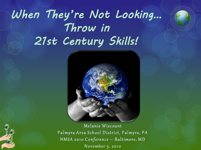 When They're Not Looking....Throw in 21st Century Skills