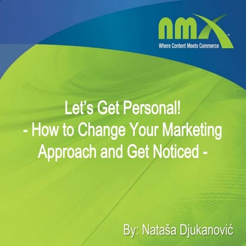 Let's Get Personal: How to Change Your Marketing Approach & Get Noticed