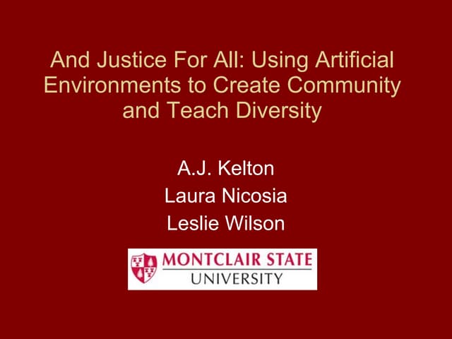 And Justice for All: Using Artificial Environments to Create Community and Te...