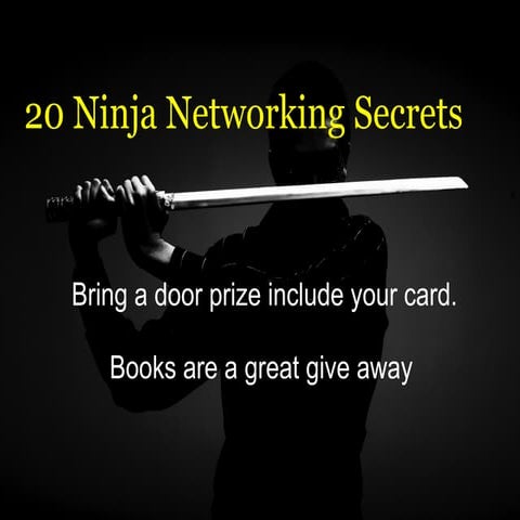 20 Ninja Networking Secrets