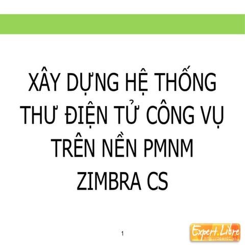 XÂY DỰNG HỆ THỐNG THƯ ĐIỆN TỬ CÔNG VỤ TRÊN NỀN PMNM ZIMBRA CS