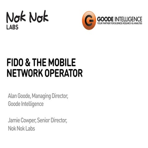 FIDO & The Mobile Network Operator - Goode Intelligence & Nok Nok Labs