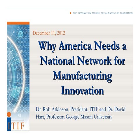 Why America Needs a National Network for Manufacturing Innovation