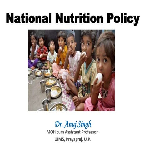 National Nutrition Policy: Dr. Anuj