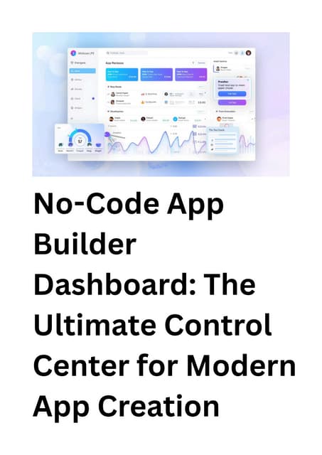 No-Code App Builder Dashboard: Complete Guide to Design, Features & Best Prac...