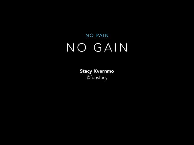 No pain, no gain. CSS Code Reviews FTW.