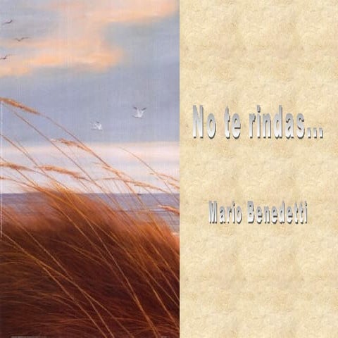 No te rindas Mariobenedetti