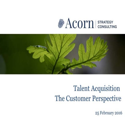 Talent Acquisition - The Customer Perspective
