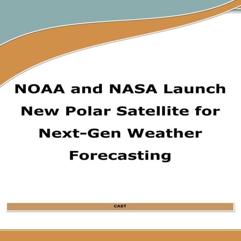 NOAA and NASA Launch New Polar Satellite for Next-Gen Weather Forecasting