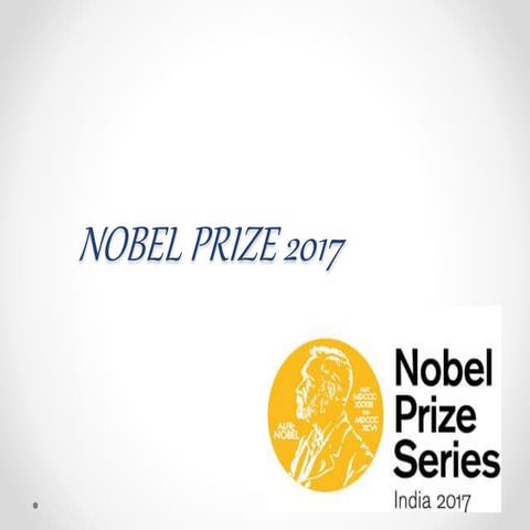 Nobel prize 2017(MEDICINE or PHYSIOLOGY, CHEMISTRY, PEACE, LITERATURE, ECONOMIC SCIENCES)