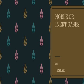 Noble or inert gases | PPTX