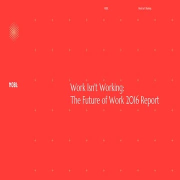 Work Isn't Working: The Future of Work 2016 Report