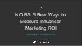 No BS: How to Measure Real Influencer ROI