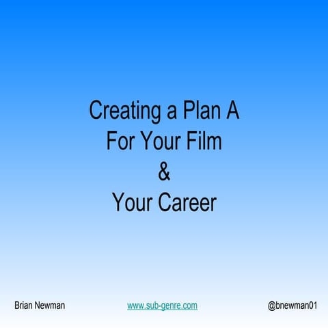 Building a Plan A for Your Film