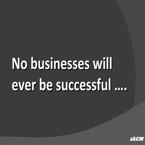 No Businesses Will Ever Be Successful