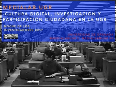 Medialab UGR: cultura digital, investigación y participación ciudadana en la UGR