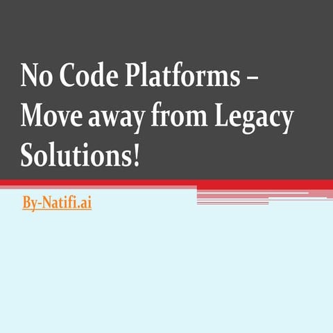 No Code Platforms – Move away from Legacy solutions.pptx