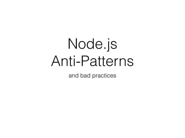 Node.js Anti-Patterns and bad practices