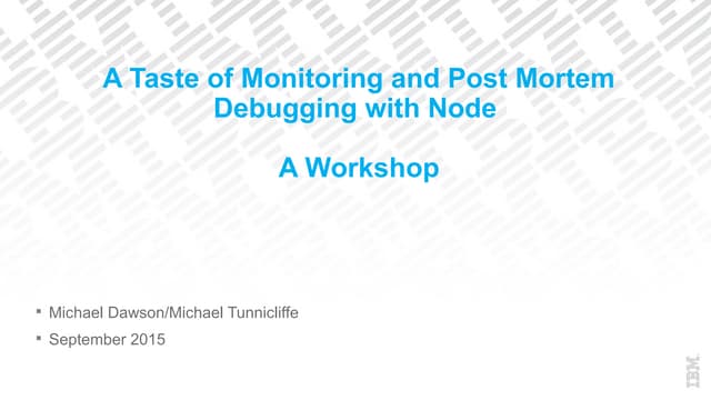 A Taste of Monitoring and Post Mortem Debugging with Node 