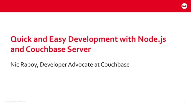 Quick and Easy Development with Node.js and Couchbase Server