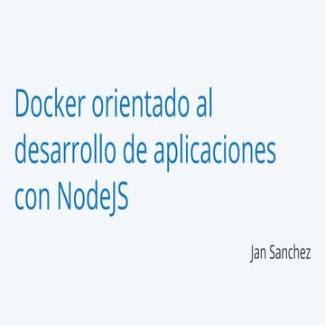 Docker orientado al desarrollo de aplicaciones con NodeJS