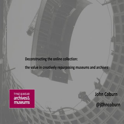 Deconstructing the online collection: creatively repurposing museums and arch...