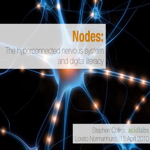 Nodes: The hyperconnected nervous system and digital literacy