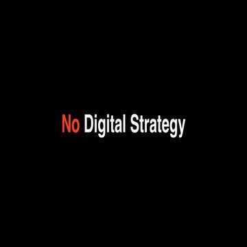 No Digital Strategy