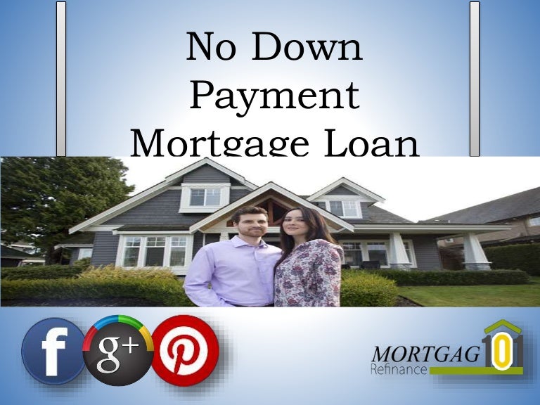 How to get a mortgage with no down payment online Get affordable in…