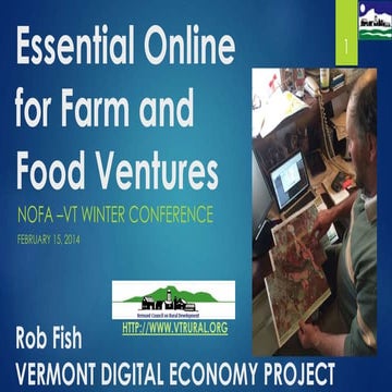 Essential Digital Tools for Farm and Food Ventures - Presentation to NOFA VT Winter Conference 2014