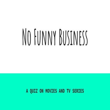 No Funny Business (A Sitcoms Quiz) - Finals by Quiz Club, IIT Kanpur