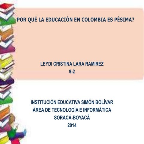 ¿POR QUÉ LA EDUCACIÓN EN COLOMBIA ES PÉSIMA?