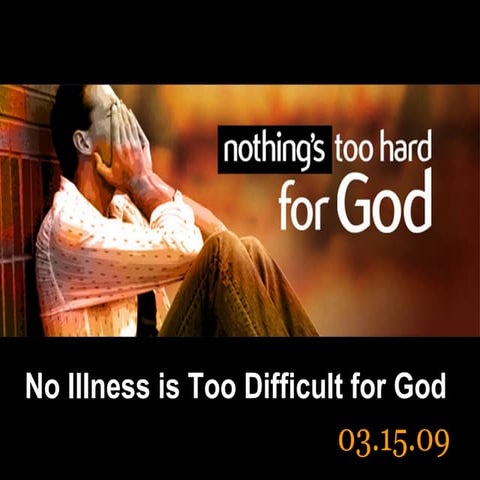 No Illness is Too Difficult for God