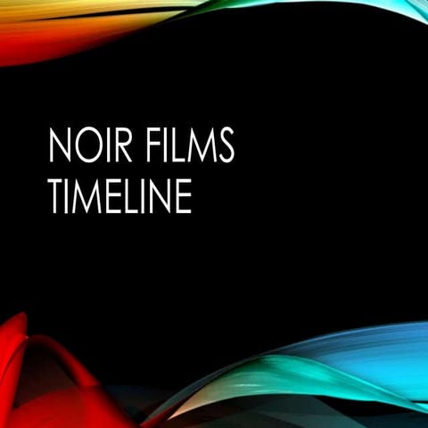 Noir films timeline - A2 Media
