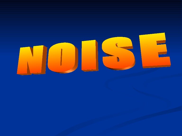 Noise