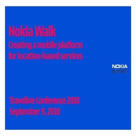 Nokia Walk, creating a mobile platform for location-based services
