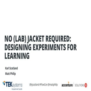 No (Lab) Jacket Required: Designing Experiments for Learning [2019 Flowcon]