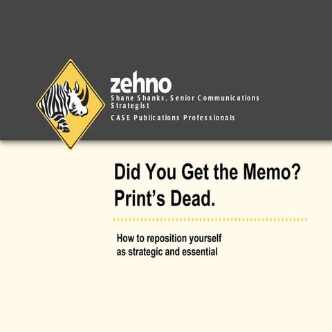 Did You Get the Memo? Print's Dead.