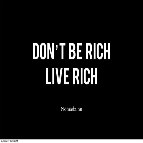 Don't be rich, Live rich - One year on the road - The good and the bad