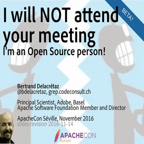 I will NOT attend your meeting - I'm an Open Source person