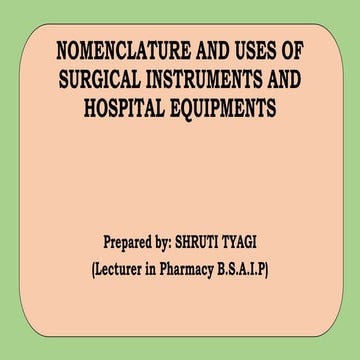 Nomenclature and uses of surgical instruments and hospital equipments