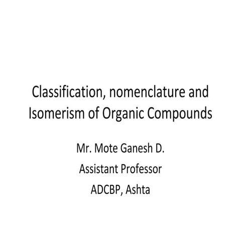 Classification, Nomenclature and structural isomerism of organic compound 
