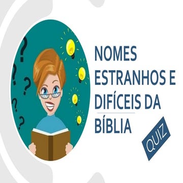 Nomes estranhos da Biblia (Quiz) | PPTX